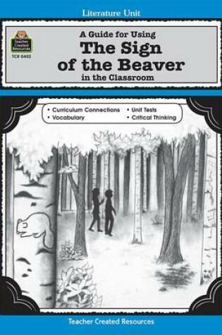 Cover of A Guide for Using the Sign of the Beaver in the Classroom