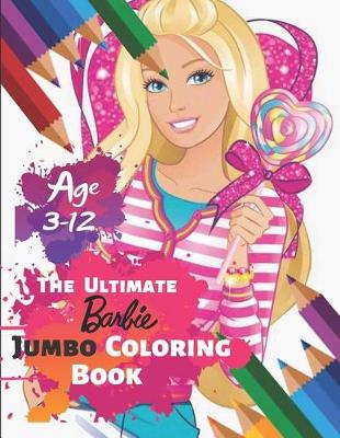 Book cover for The Ultimate Barbie Jumbo Coloring Book Age 3-12