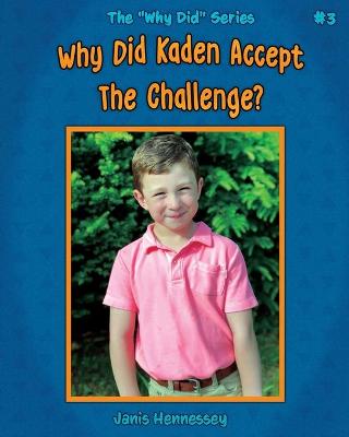 Book cover for Why Did Kaden Accept The Challenge?