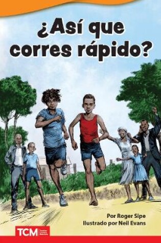 Cover of ¿Así que corres rápido?