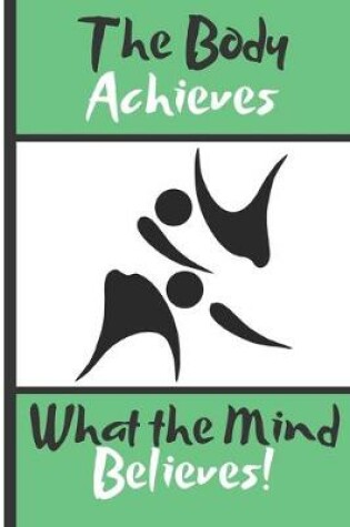 Cover of The Body Achieves What the Mind Believes