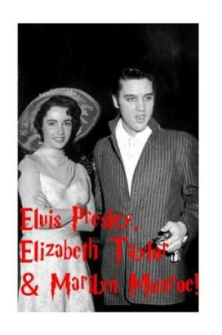 Cover of Elvis Presley, Elizabeth Taylor & Marilyn Munroe!