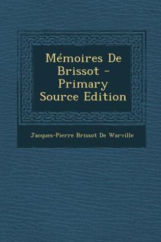 Cover of Memoires de Brissot (Primary Source)