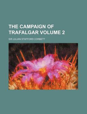 Book cover for The Campaign of Trafalgar Volume 2