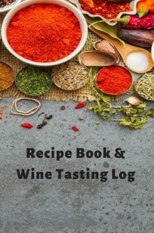 Cover of Recipe Book & Wine Tasting Log Diary