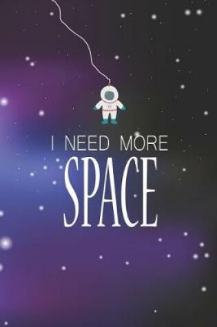 Cover of I Need More Space