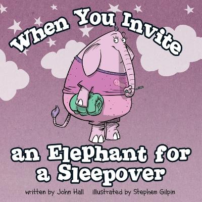 Cover of When You Invite an Elephant for a Sleepover