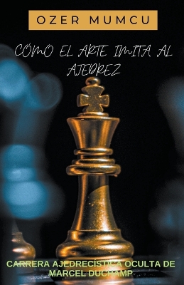 Book cover for Como el Arte Imıta Al Ajedrez