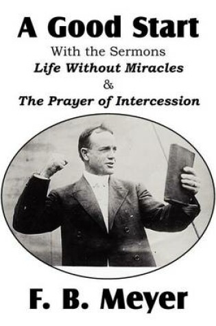 Cover of A Good Start, with the Surmons Life Without Miracles and the Prayer of Intercession