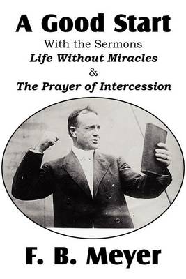 Book cover for A Good Start, with the Surmons Life Without Miracles and the Prayer of Intercession