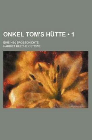 Cover of Onkel Tom's Hutte (1); Eine Negergeschichte