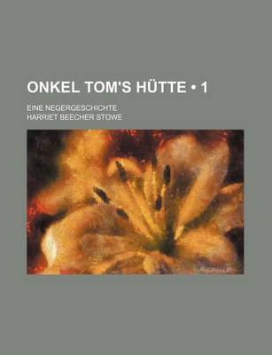 Book cover for Onkel Tom's Hutte (1); Eine Negergeschichte