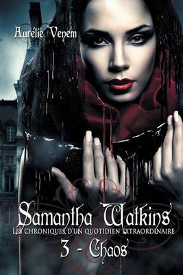 Book cover for Samantha Watkins ou Les chroniques d'un quotidien extraordinaire. Tome 3