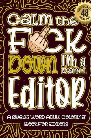Cover of Calm The F*ck Down I'm an editor