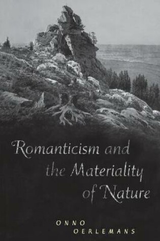 Cover of Romanticism and the Materiality of Nature