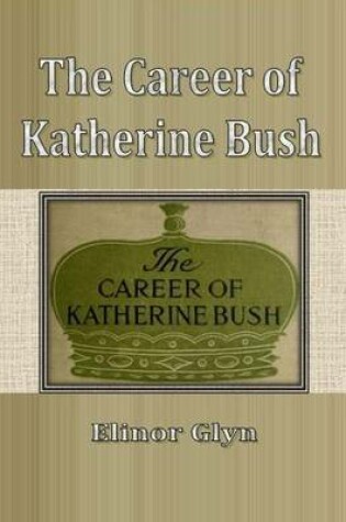 Cover of The Career of Katherine Bush