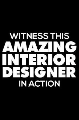 Cover of Witness This Amazing Interior Designer In Action