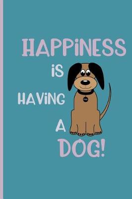 Book cover for Happiness is having a dog