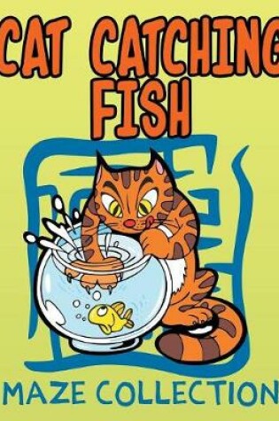 Cover of Cat Catching Fish (Maze Collection)