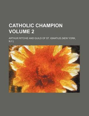 Book cover for Catholic Champion Volume 2