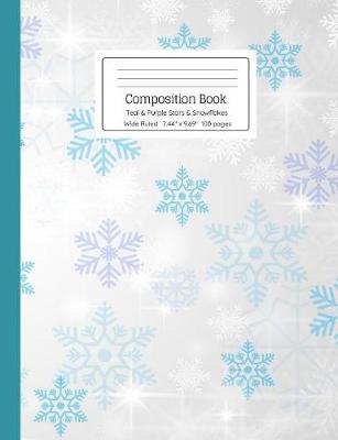 Book cover for Composition Book Teal & Purple Stars & Snowflakes Wide Ruled