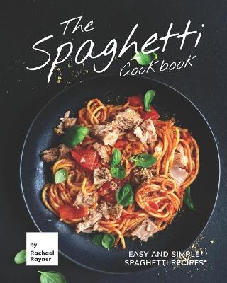 Book cover for The Spaghetti Cookbook