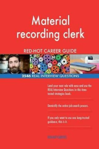 Cover of Material recording clerk RED-HOT Career Guide; 2546 REAL Interview Questions