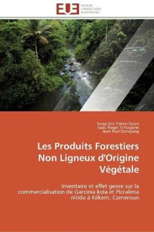 Cover of Les produits forestiers non ligneux d'origine végétale