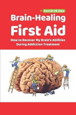 Book cover for Brain-Healing First Aid (Plus tips for COVID-19 era)