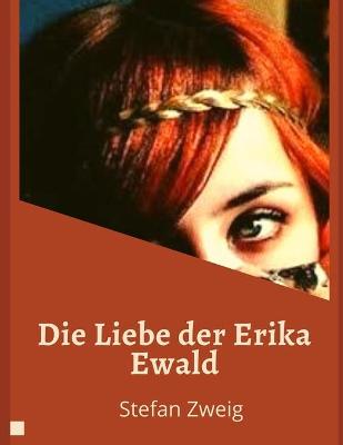 Book cover for Die Liebe der Erika Ewald (Illustriert) von Stefan