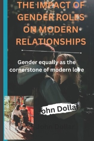 Cover of The Impact of Gender Roles on Modern Relationships