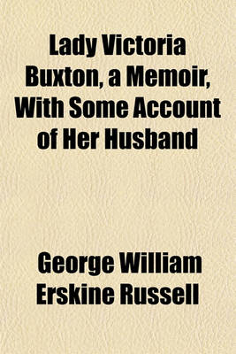 Book cover for Lady Victoria Buxton, a Memoir, with Some Account of Her Husband