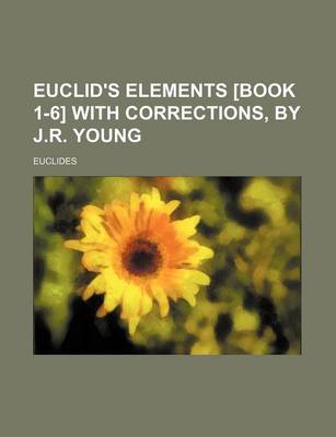 Book cover for Euclid's Elements [Book 1-6] with Corrections, by J.R. Young