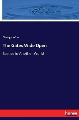 Cover of The Gates Wide Open