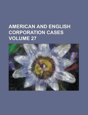 Book cover for American and English Corporation Cases Volume 27