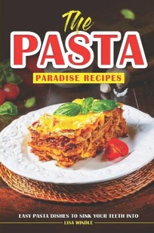 Cover of The Pasta Paradise Recipes