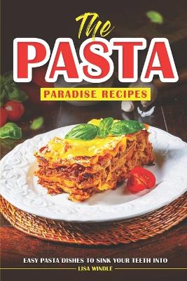 Book cover for The Pasta Paradise Recipes