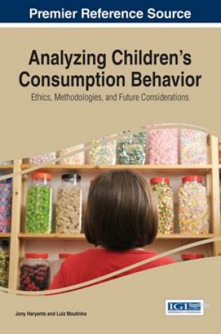 Cover of Analyzing Children's Consumption Behavior: Ethics, Methodologies, and Future Considerations