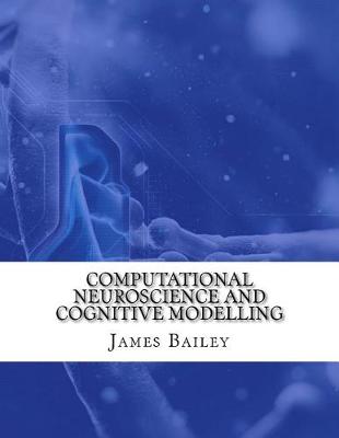 Book cover for Computational Neuroscience and Cognitive Modelling