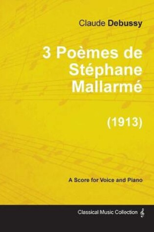 Cover of 3 Poemes De Stephane Mallarme - For Voice and Piano (1913)