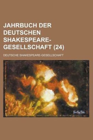 Cover of Jahrbuch Der Deutschen Shakespeare-Gesellschaft (24 )