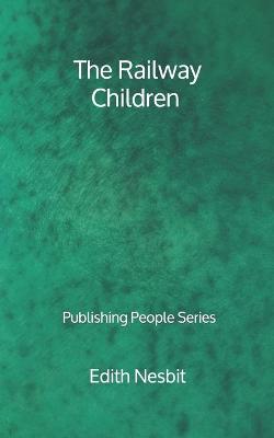 Book cover for The Railway Children - Publishing People Series