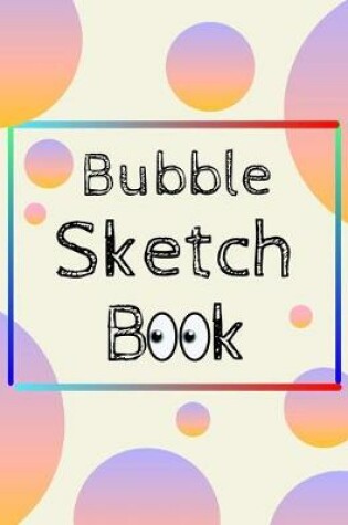 Cover of Bubble Sketch Book