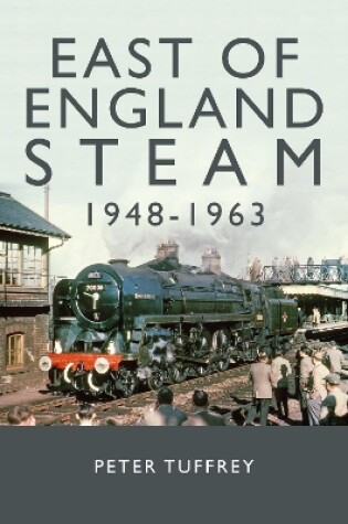 Cover of East of England Steam 1948-1963