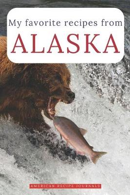 Book cover for My favorite recipes from Alaska