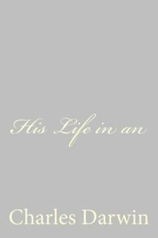 Cover of His Life in an