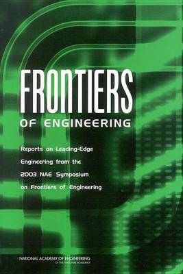 Book cover for Frontiers of Engineering: Reports on Leading-Edge Engineering from the 2003 Nae Symposium on Frontiers of Engineering