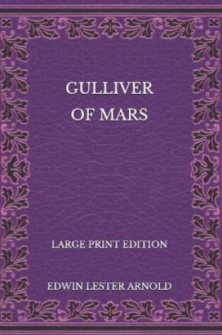 Cover of Gulliver of Mars - Large Print Edition