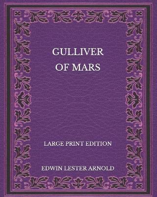 Book cover for Gulliver of Mars - Large Print Edition
