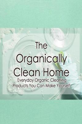 Book cover for The Organically Clean Home